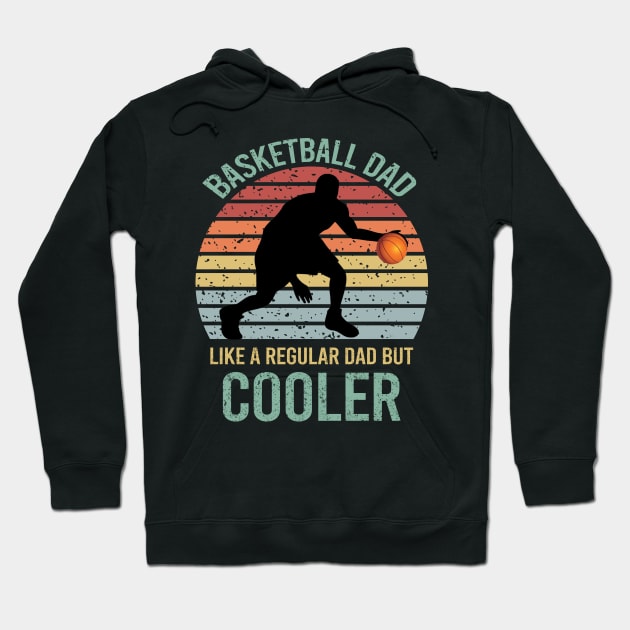 Basketball Dad Like A Regular Dad But Cooler Hoodie by DragonTees